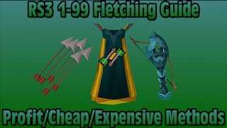 RS3 199 Fletching Guide ProfitableCheapFast Methods  RuneScape [upl. by Marsland]