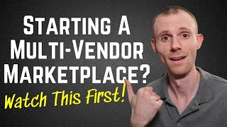 Starting A Multi Vendor Marketplace What you need to know [upl. by Limoli]