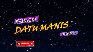 DATU MANIS  KARAOKE BY SAMRAIDA MORO [upl. by Dahlia962]