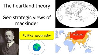 THE HEARTLAND THEORY BY MACKINDER  GEOPOLITICS [upl. by Ainiger]