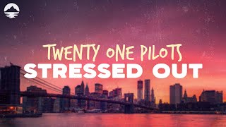 Twenty One Pilots  Stressed Out  Lyrics [upl. by Conlen]