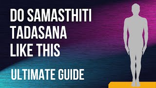 How to do Samasthiti or Tadasana  Benefits amp Contraindications of Samasthiti or Tadasana [upl. by Wessling]