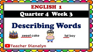 ENGLISH 1 QUARTER 4 WEEK 3  DESCRIBING WORDS  TEACHER DIANALYN [upl. by Heinrick115]