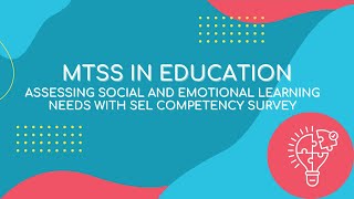 MTSS in Education  Assessing Social and Emotional Learning Needs with SEL Competency Survey [upl. by Adiari]