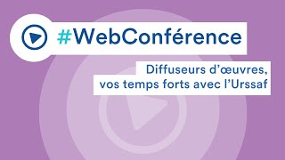 Webconférence  diffuseurs d’œuvres vos temps forts avec l’Urssaf [upl. by Eatton]