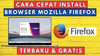 Cara Install Mozilla Firefox di Laptop – Browser Cepat dan Aman Tutorial Lengkap [upl. by Eed]