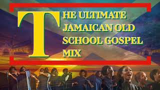 The Ultimate Jamaican Old School Gospel Mix [upl. by Anoerb409]