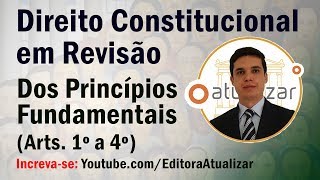 Revisão de Direito Constitucional  Princípios Fundamentais Arts 1º ao 4º [upl. by Ennasor]