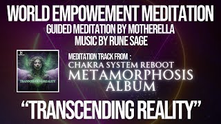 World Empowerment Meditation  Transcending Reality Preview [upl. by Akanke]