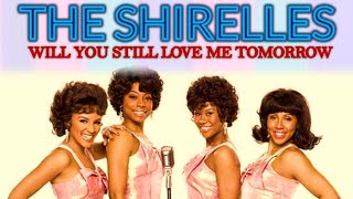 The Shirelles  Will You Still Love Me Tomorrow Lyrics [upl. by Goldin793]