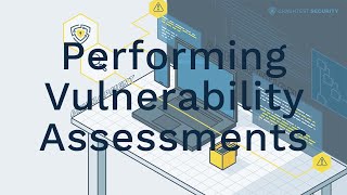 Performing Vulnerability Assessments [upl. by Ideih]