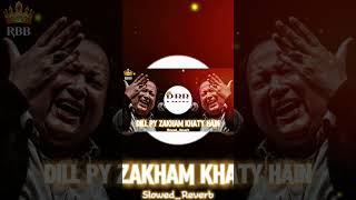 Dil py zakham khate hain  Song  NFAK Legend Slowed ReverbRBB [upl. by Ahselaf]