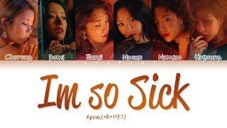 APINK 에이핑크  Im So Sick 1도 없어 Color Coded Lyrics ENGROM가사 [upl. by Brathwaite]