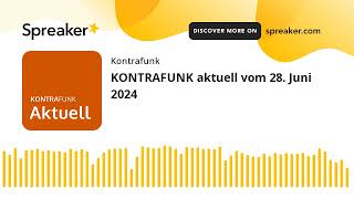 KONTRAFUNK aktuell vom 28 Juni 2024 [upl. by Faust]