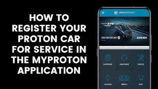 How to Register or Add Your Proton Car for Service in the MyProton Application [upl. by Askari555]