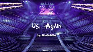 Us Again  SEVENTEEN  but youre in an empty arena [upl. by Elawalo545]