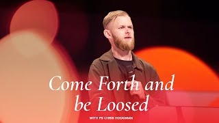 Come Forth And Be Loosed  Ps Chris Hodgman [upl. by Melisandra]