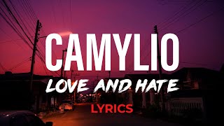 love and hate  Camylio Official Lyric Video [upl. by Robbin702]