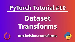 PyTorch Tutorial 10  Dataset Transforms [upl. by Eerol572]