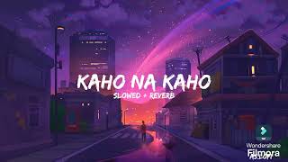 Kaho na kaho Lofi song Slowed  reverb [upl. by Templia]