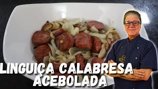 Linguiça Calabresa Acebolada  Chef Zeca [upl. by Anyrb]