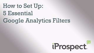 How to Set Up 5 Essential Google Analytics Filters [upl. by Rednasela142]