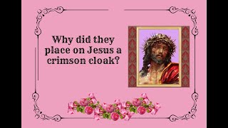 Nov 11 Mon  Why did they place on Jesus a crimson cloak [upl. by Lowell775]