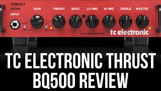 TC Electronic Thrust BQ500 Review Honest Opinion [upl. by Namqul]