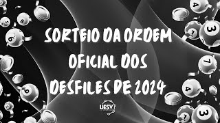 SORTEIO DA ORDEM OFICIAL DOS DESFILES DE 2024  LIESV [upl. by Ylesara]