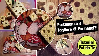 Portapenne o Tagliere di Formaggi  Tutorial Fai da Te [upl. by Kcirted]