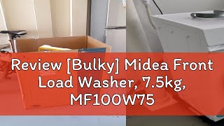 Review Bulky Midea Front Load Washer 75kg MF100W75 [upl. by Nylasej]