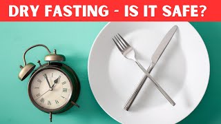 Dry Fasting Explained  Everything You Need to Know About Dry Fasting Dry Fasting Benefits [upl. by Gannes]