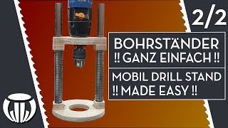 Bohrständer ganz einfach selber bauen 22 [upl. by Zoarah220]