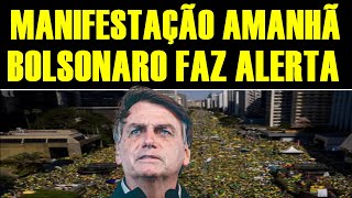 MANIFESTAÇÃO AMANHÃ BOLSONARO FAZ ALERTA PRA DIREITA [upl. by Nnayram]