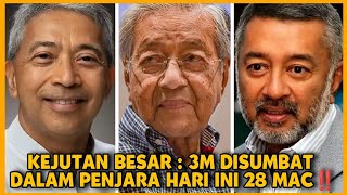 KEJUTAN BESAR  MAHATHIR MIRZAN DAN MOKHZANI DISUMBAT DALAM PENJARA HARI INI 28 MAC‼️ [upl. by Golda884]