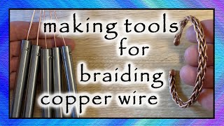 Braiding copper wire into a cuff bracelet and making tools to help [upl. by Mraz449]