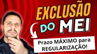 Exclusão do MEI em 2024 Qual o prazo MÁXIMO para Regularizar MEI [upl. by Wilinski]