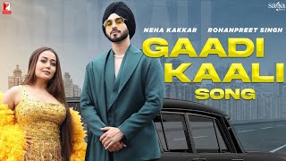 Gaadi Kaali Full Song  Neha Kakkar Rohanpreet Singh  Raees  Saga Sounds [upl. by Ylra]