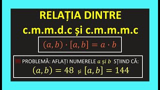 RELATIA DINTRE CEL MAI MARE DIVIZOR COMUN CEL MAI MIC MULTIPLU COMUN CLASA 6 MATEMATICA CMMDC CMMMC [upl. by Nnylyoj489]