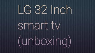 LG 32 Inch Smart tv unboxing [upl. by Tolmach]