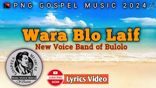 Wara blo Laif  New Voice Band of Bulolo 2024PNG GOSPEL MUSIC Prod by Bobby Matom TDplaylist [upl. by Airdnek]