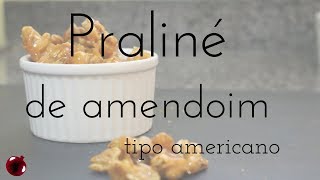 Praline de Amendoim  tipo americano [upl. by Tnomel]