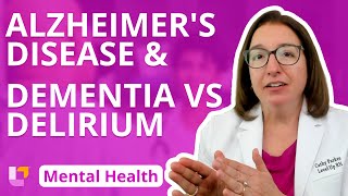 Alzheimer’s Disease amp Dementia vs Delirium  Psychiatric Mental Health  LevelUpRN [upl. by Esylle]