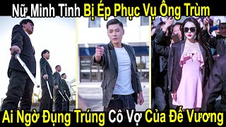 Côn Đồ Chặn Đường Ép Nữ Minh Tinh Phục Vụ Ông Trùm Ai Ngờ Đụng Nhầm Cô Vợ Sắp Cưới Của Đế Vương [upl. by Akemeuwkuhc]