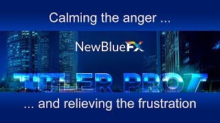 Tutorial 01  Titler Pro 7  Calming the anger and relieving the frustration [upl. by Llerehs827]