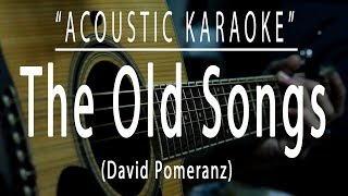 The old songs  David Pomeranz Acoustic karaoke [upl. by Livi]