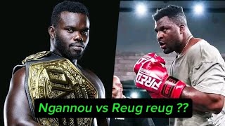 Francis Ngannou Prochaine adversaire de Reug Reug [upl. by Aihsatal]