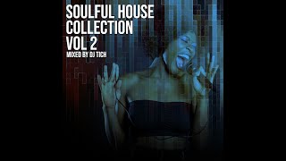 DJ Tich  Soulful House Collection Vol 2 [upl. by Ajani276]