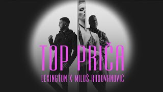 Lexington feat Milos Radovanovic  Top prica Official Video [upl. by Nooj]