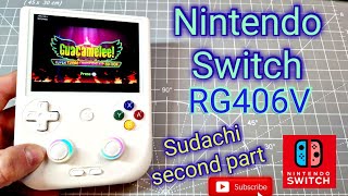 Anbernic RG406V more Nintendo Switch games I Sudachi [upl. by Meggy846]